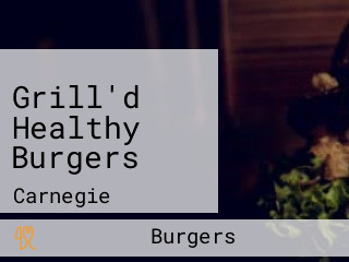 Grill'd Healthy Burgers