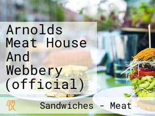 Arnolds Meat House And Webbery (official)