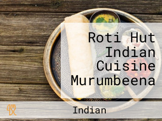 Roti Hut Indian Cuisine Murumbeena