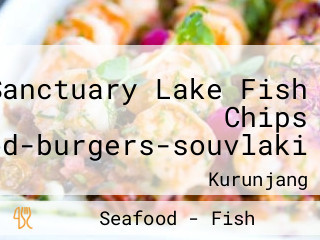 Sanctuary Lake Fish Chips Seafood-burgers-souvlaki