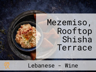 Mezemiso, Rooftop Shisha Terrace