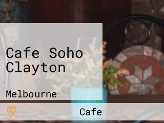 Cafe Soho Clayton