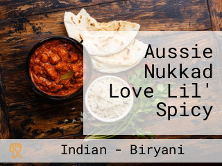 Aussie Nukkad Love Lil' Spicy