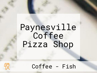 Paynesville Coffee Pizza Shop