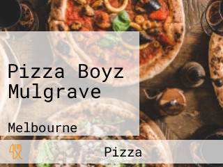 Pizza Boyz Mulgrave