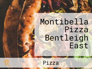 Montibella Pizza Bentleigh East