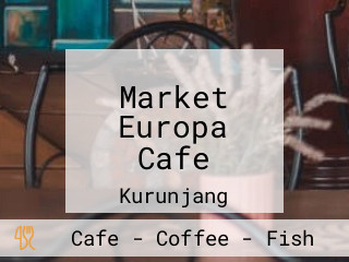 Market Europa Cafe