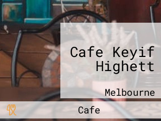 Cafe Keyif Highett