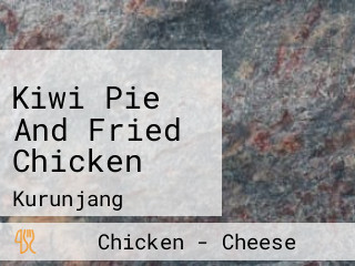 Kiwi Pie And Fried Chicken