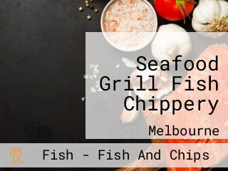 Seafood Grill Fish Chippery