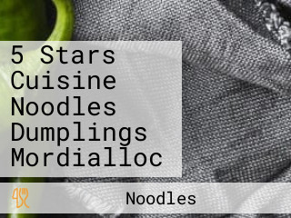 5 Stars Cuisine Noodles Dumplings Mordialloc