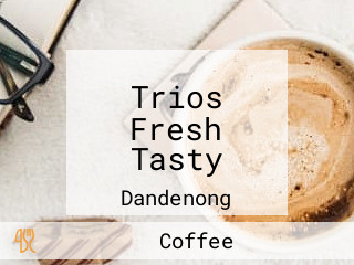 Trios Fresh Tasty