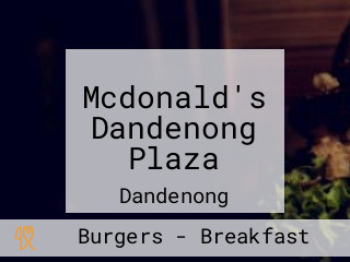 Mcdonald's Dandenong Plaza