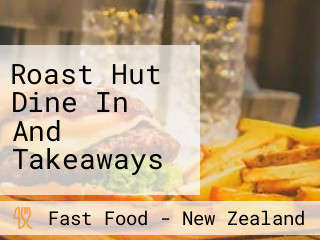 Roast Hut Dine In And Takeaways