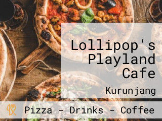 Lollipop's Playland Cafe