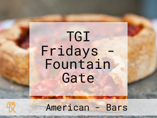 TGI Fridays - Fountain Gate