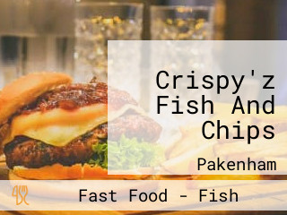 Crispy'z Fish And Chips