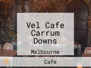 Vel Cafe Carrum Downs