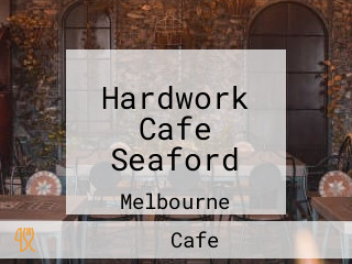 Hardwork Cafe Seaford