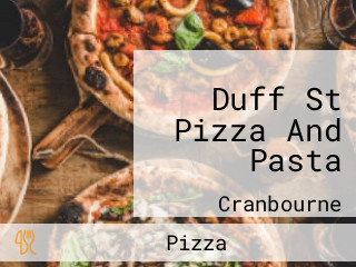 Duff St Pizza And Pasta