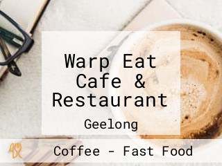 Warp Eat Cafe & Restaurant