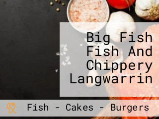 Big Fish Fish And Chippery Langwarrin