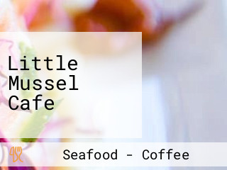 Little Mussel Cafe