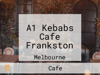 A1 Kebabs Cafe Frankston