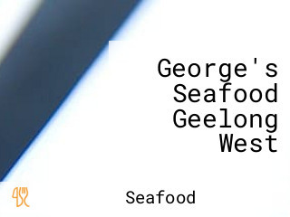 George's Seafood Geelong West