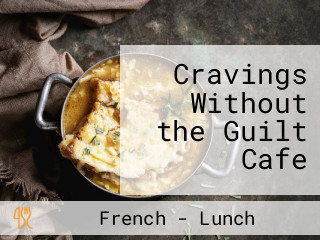 Cravings Without the Guilt Cafe