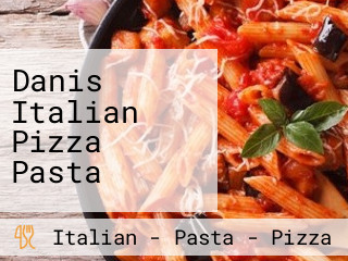 Danis Italian Pizza Pasta