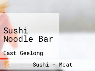 Sushi Noodle Bar