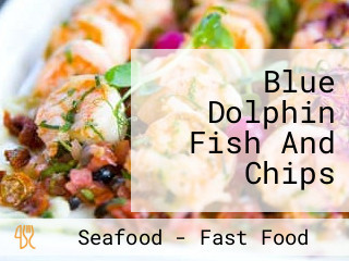 Blue Dolphin Fish And Chips