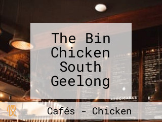 The Bin Chicken South Geelong