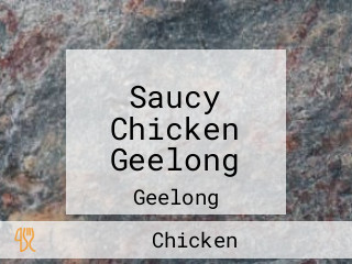 Saucy Chicken Geelong