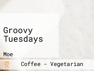 Groovy Tuesdays