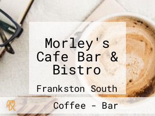 Morley's Cafe Bar & Bistro