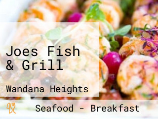 Joes Fish & Grill