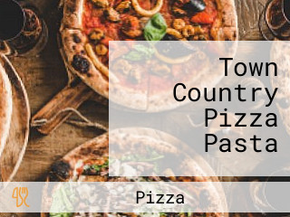 Town Country Pizza Pasta