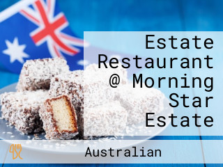 Estate Restaurant @ Morning Star Estate