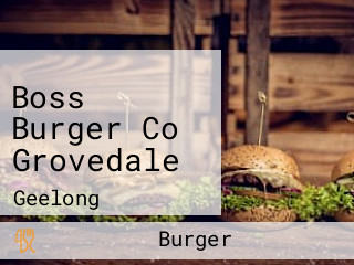 Boss Burger Co Grovedale