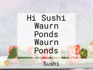 Hi Sushi Waurn Ponds Waurn Ponds