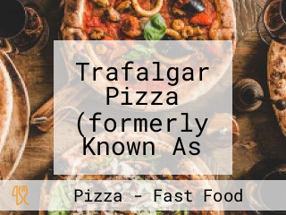 Trafalgar Pizza (formerly Known As Alberto's Pizza Trafalgar)