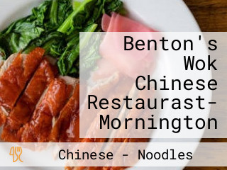 Benton's Wok Chinese Restaurast- Mornington