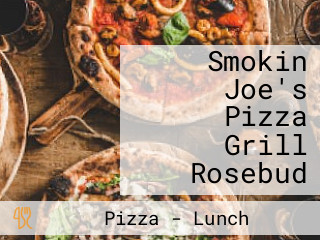 Smokin Joe's Pizza Grill Rosebud