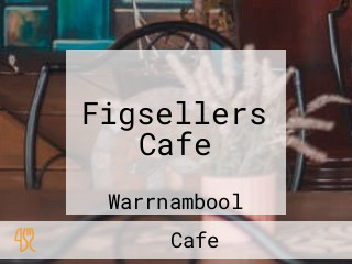 Figsellers Cafe