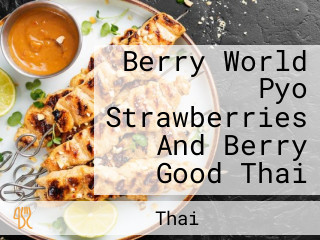 Berry World Pyo Strawberries And Berry Good Thai