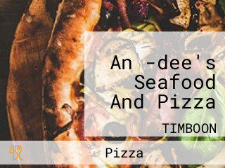 An -dee's Seafood And Pizza