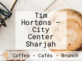 Tim Hortons — City Center Sharjah