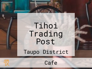 Tihoi Trading Post